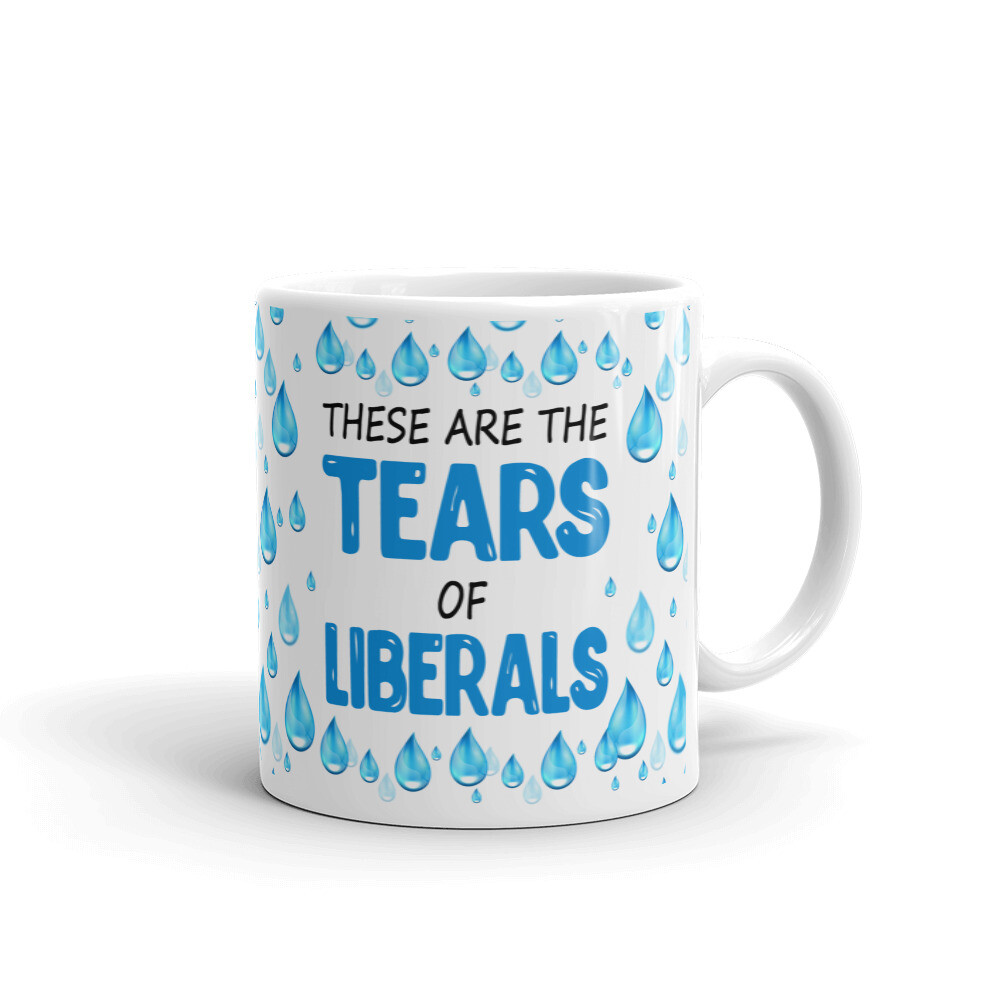These Are The Tears Of Liberals Coffee Tea Ceramic Mug Office Work Cup Gift