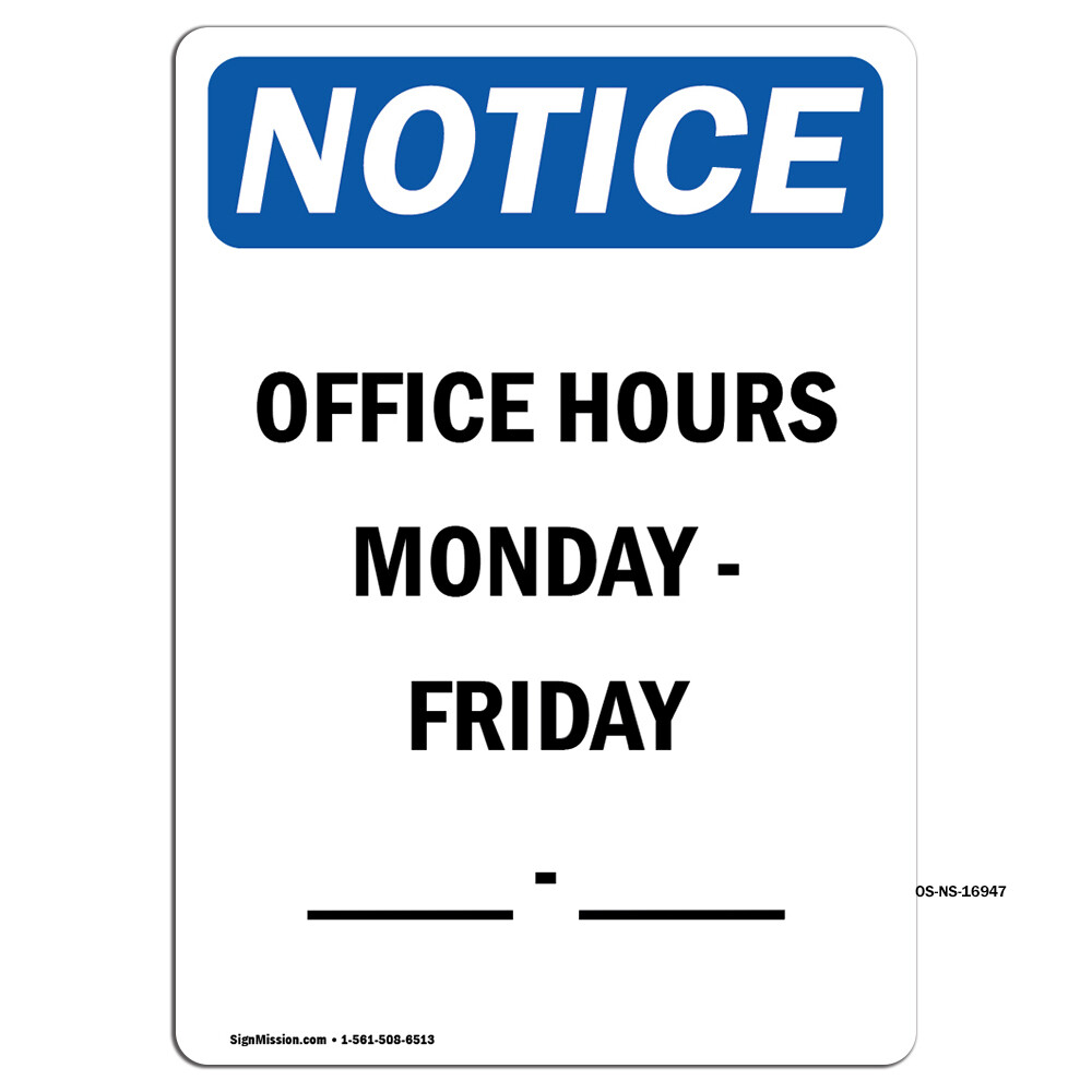 Office Hours Monday – Friday ____ – ____ OSHA Notice Sign Metal Plastic Decal