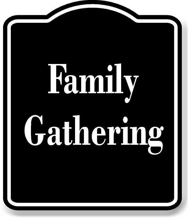 Family Gathering BLACK Aluminum Composite Sign