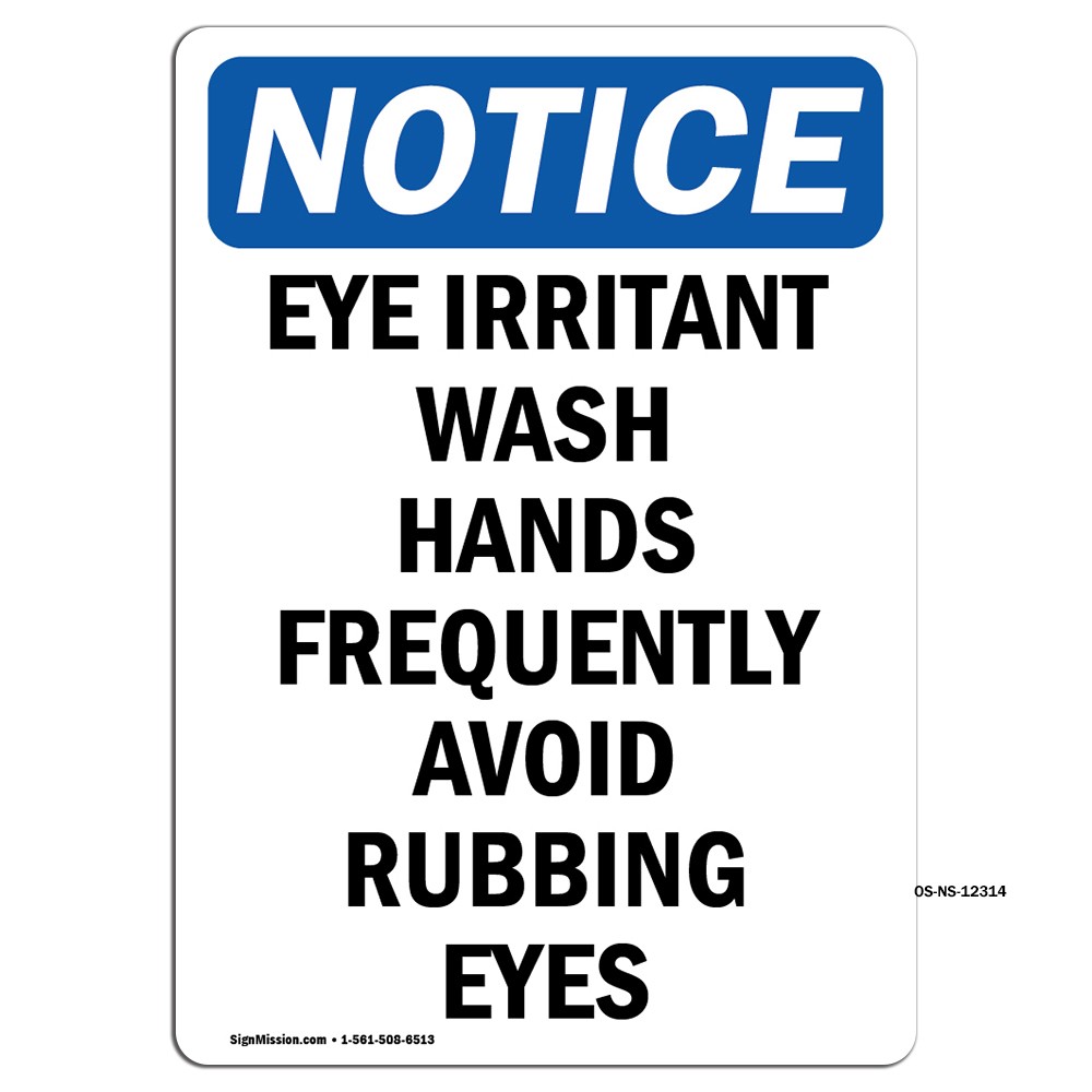 Eye Irritant Wash Hands Frequently OSHA Notice Sign Metal Plastic Decal