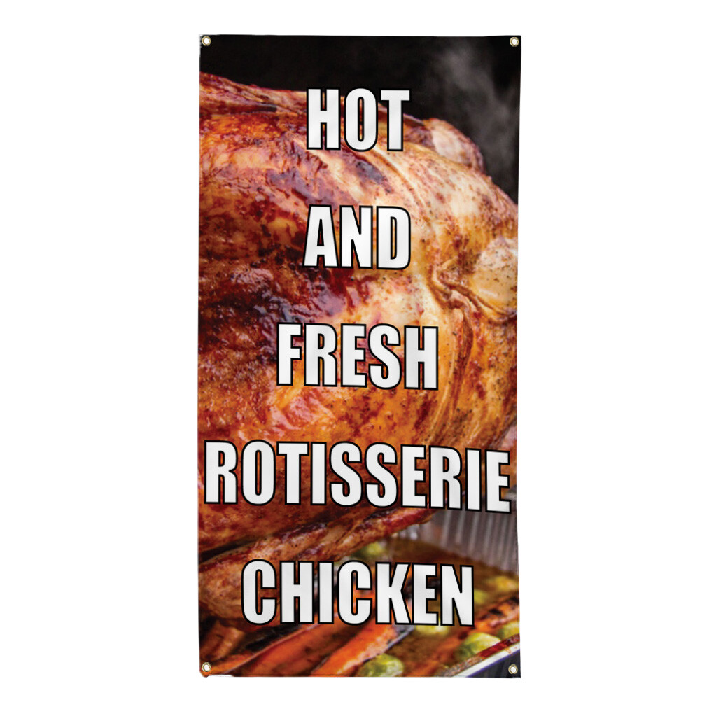 Vertical Vinyl Banner Multiple Sizes Hot and Fresh Rotisserie Chicken Outdoor