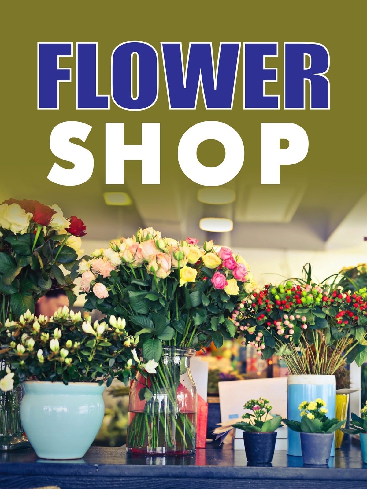 Flower Shop | Retail Window Display Sign | 18″W x 24″H