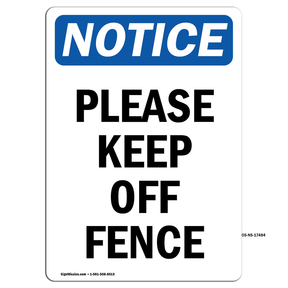 Please Keep Off Fence OSHA Notice Sign Metal Plastic Decal