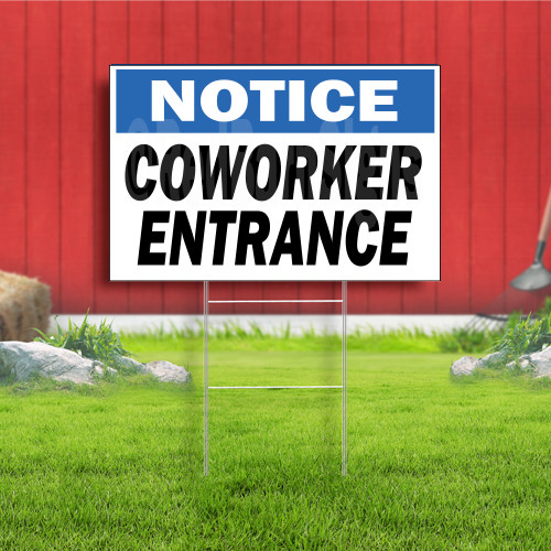 Notice Coworker Entrance Indoor Outdoor Yard Sign