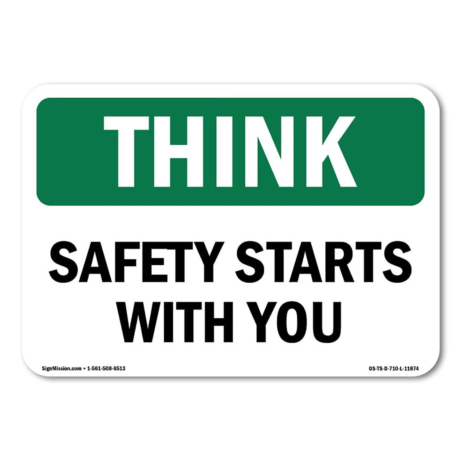 Safety Starts With You OSHA Think Sign Metal Plastic Decal
