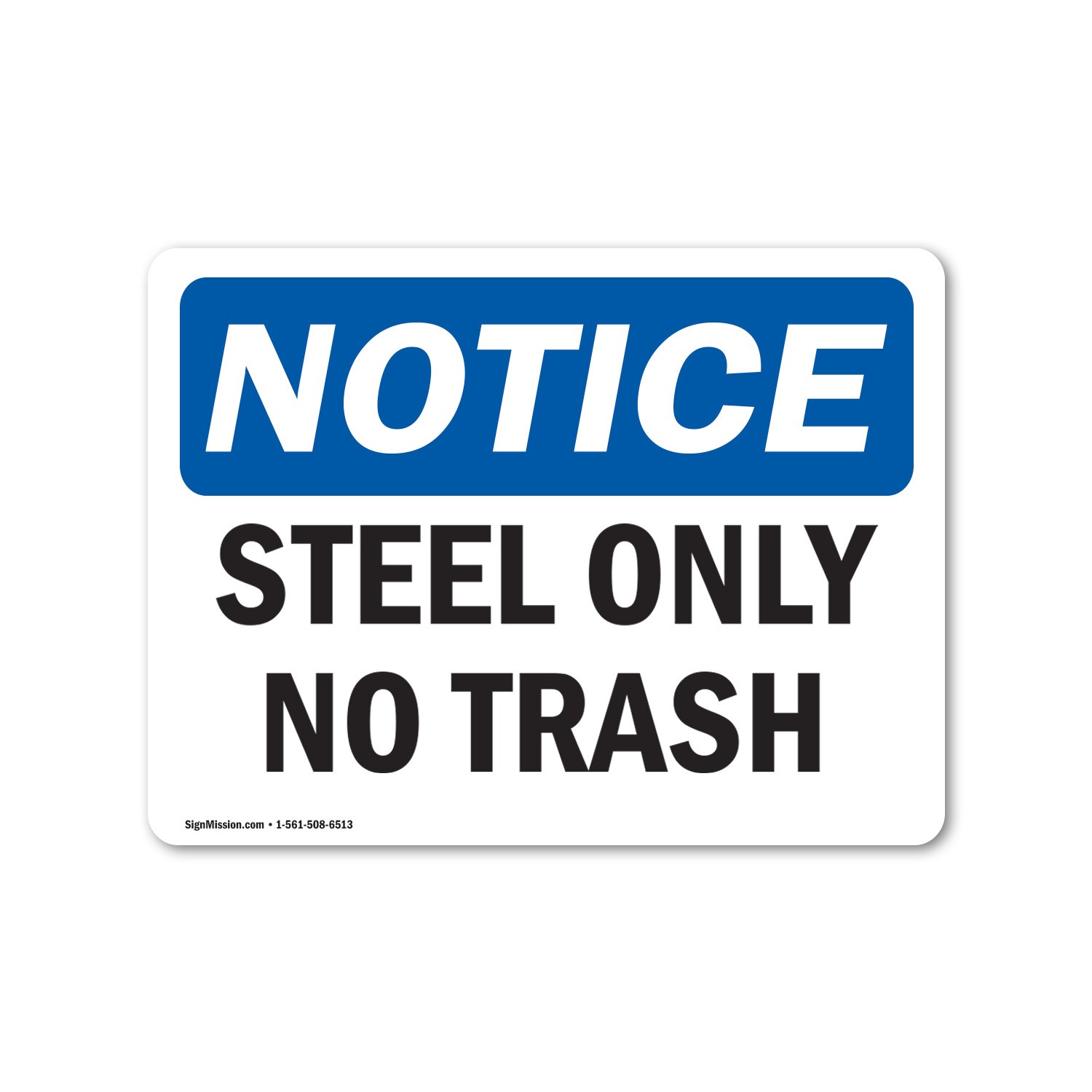Steel Only No Trash OSHA Notice Sign Metal Plastic Decal