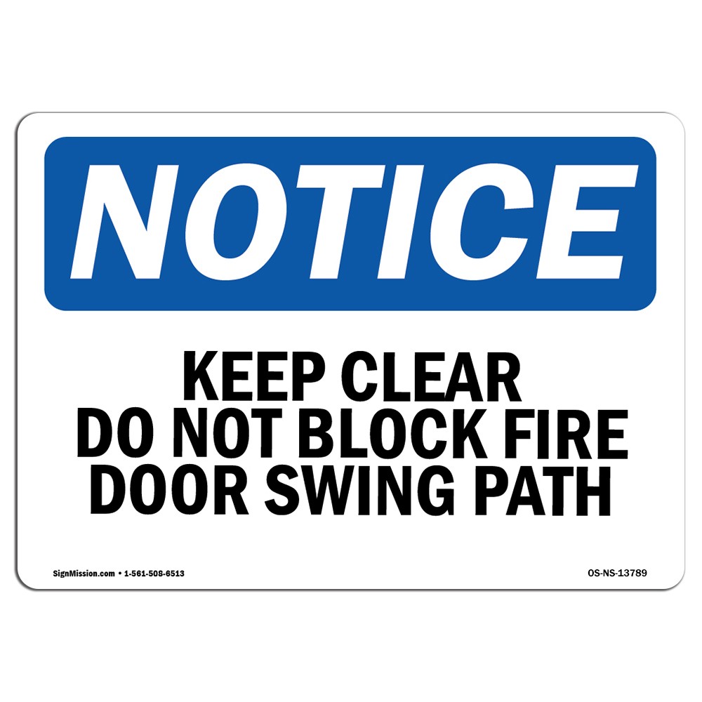 Keep Clear Do Not Block Fire Door Swing Path OSHA Notice Sign Metal Plastic