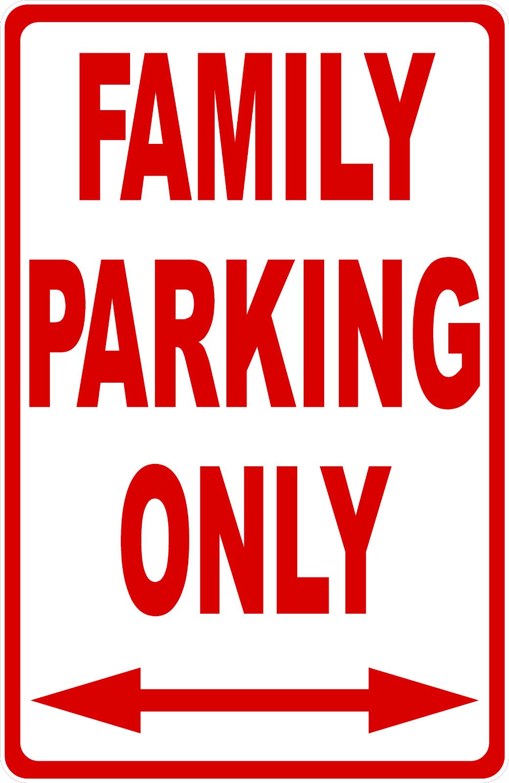 Family Parking Only Sign. Size Options