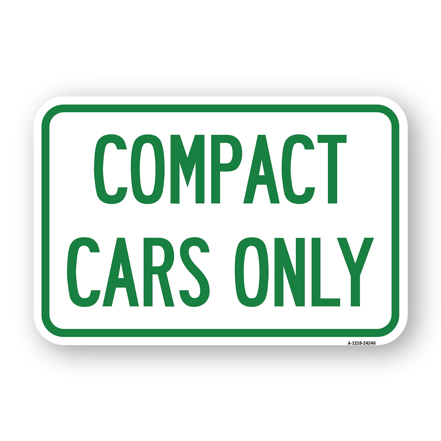 Compact Cars Only Heavy Gauge Aluminum Parking Sign Rust Proof