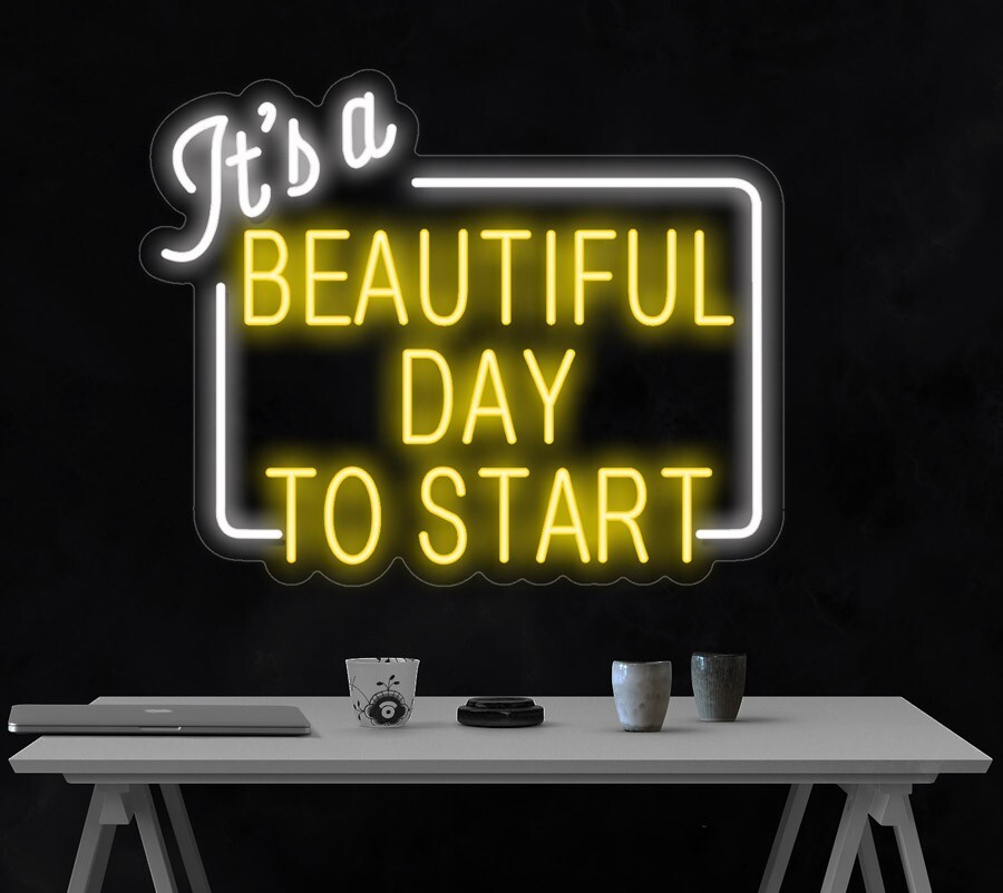 It’s a Beautiful Day to Start LED Neon Sign 29″L x 23″H #LF132