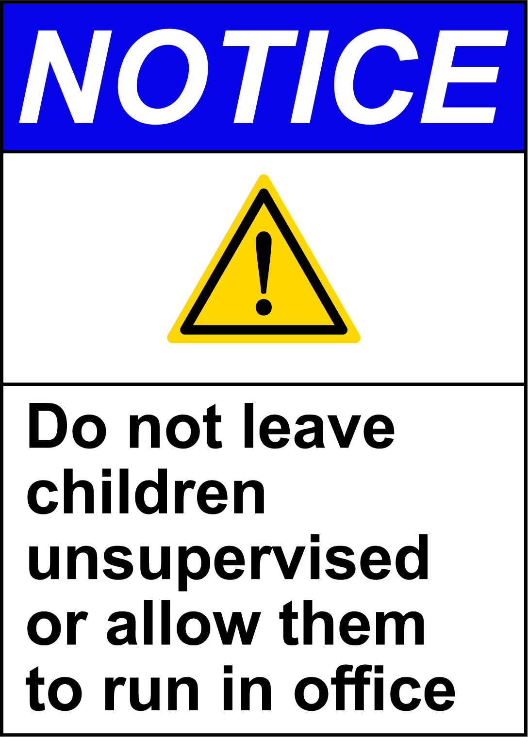 NOTICE DO NOT LEAVE CHILDREN UNSUPERVISED ALLOW | Adhesive Vinyl Sign Decal