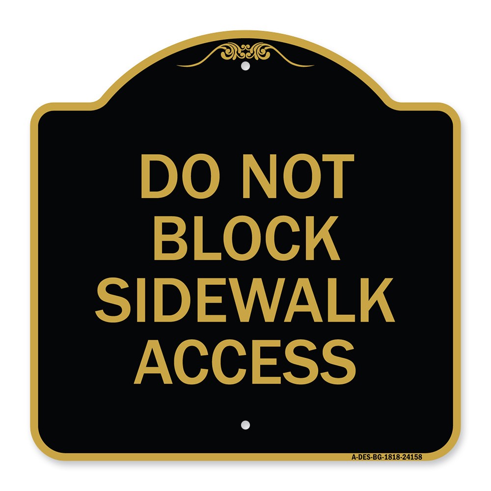 Designer Series – Do Not Block Sidewalk Access Heavy Gauge Aluminum