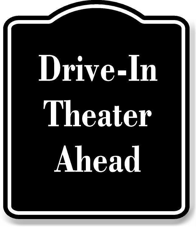 Drive-In Theater Ahead BLACK Aluminum Composite Sign