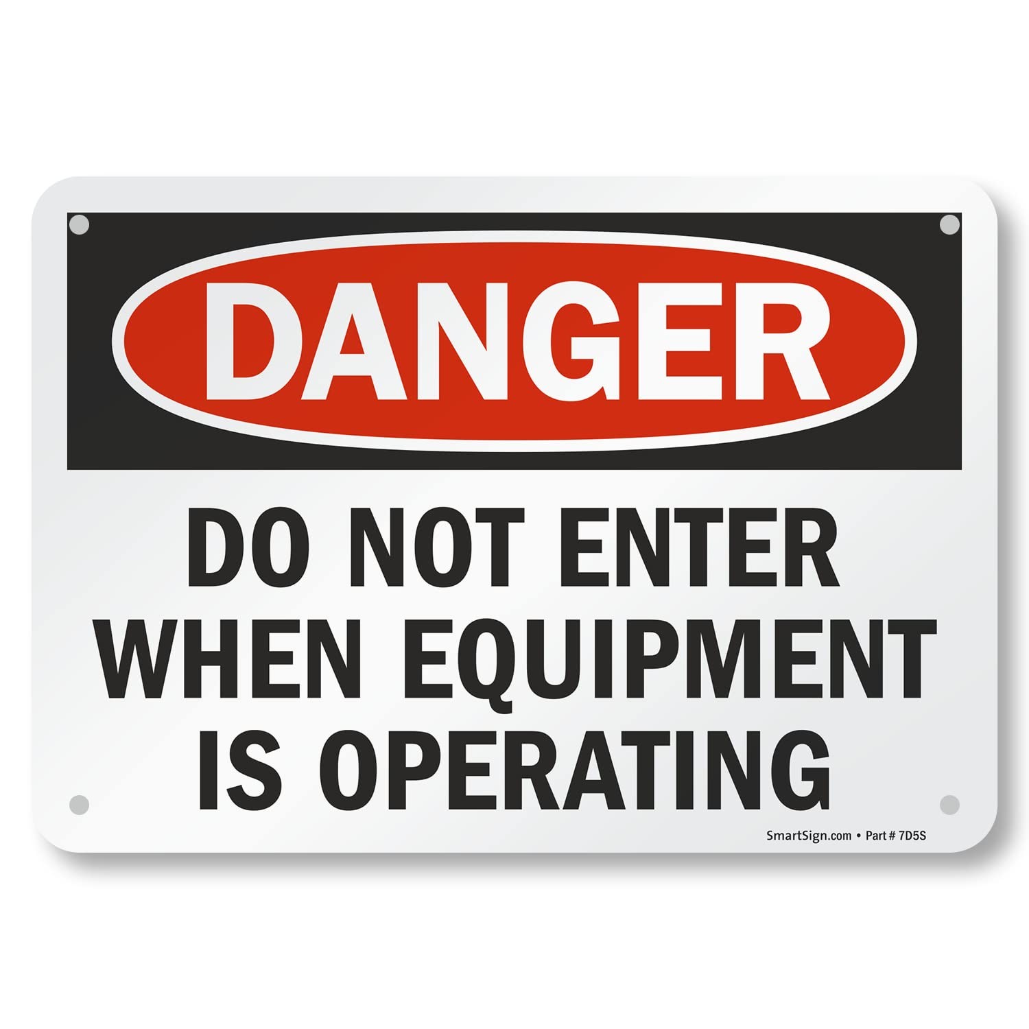 Danger Do Not Enter When Equipment Is Operating Sign 7×10 Inch Aluminum Plate