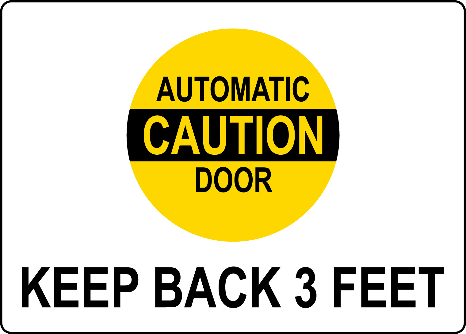 AUTOMATIC CAUTION DOOR KEEP BACK 3 FEET | Adhesive Vinyl Sign Decal
