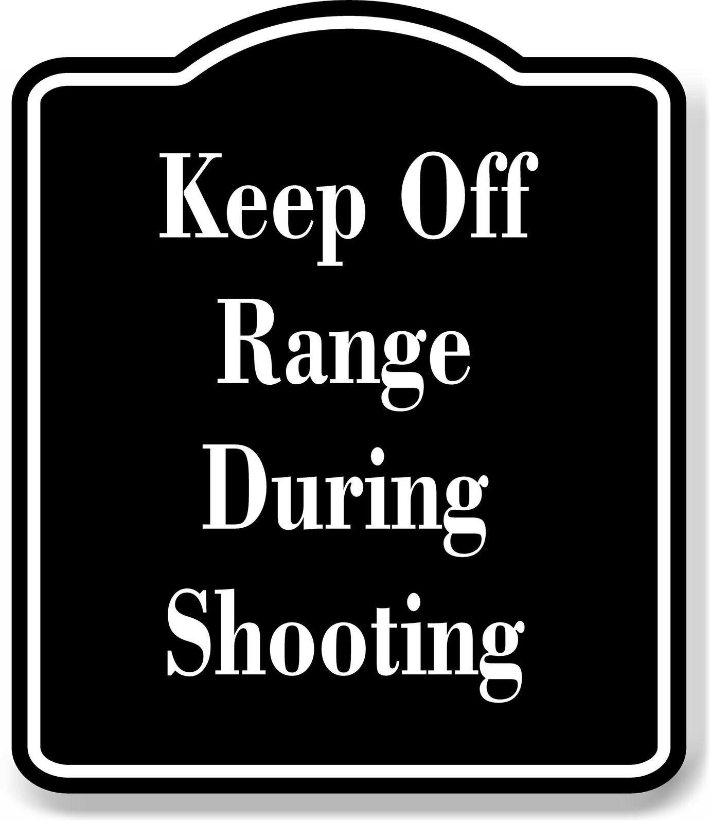 Keep Off Range During Shooting Gun Archery BLACK Aluminum Composite Sign
