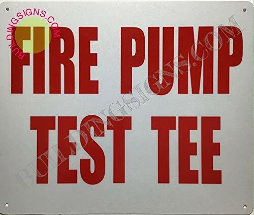 FIRE Pump Test TEE Sign (Reflective !White, 10X12)- -REF24-1027