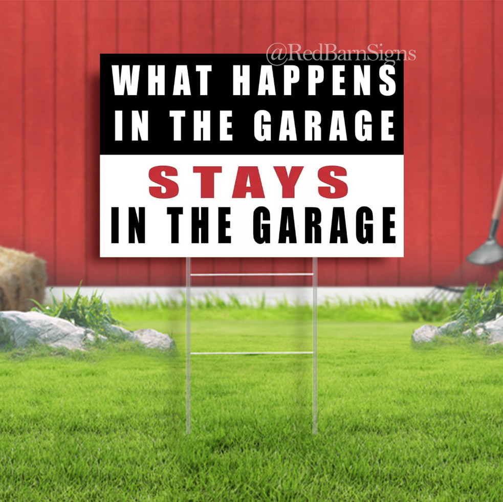 Warning Sign Garage Stays In the Garage Indoor Outdoor Yard Sign