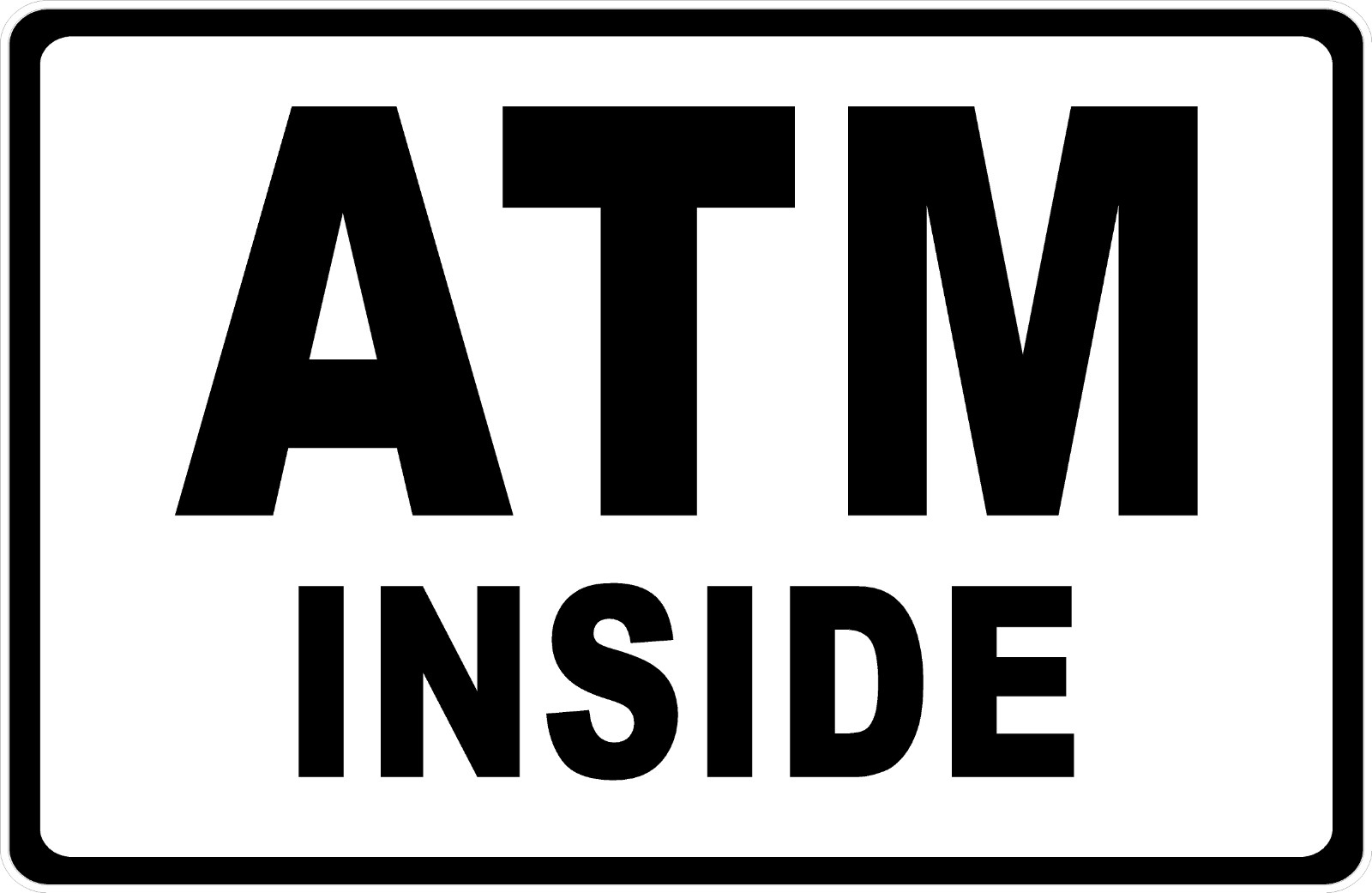 ATM Inside Sign. Size Options
