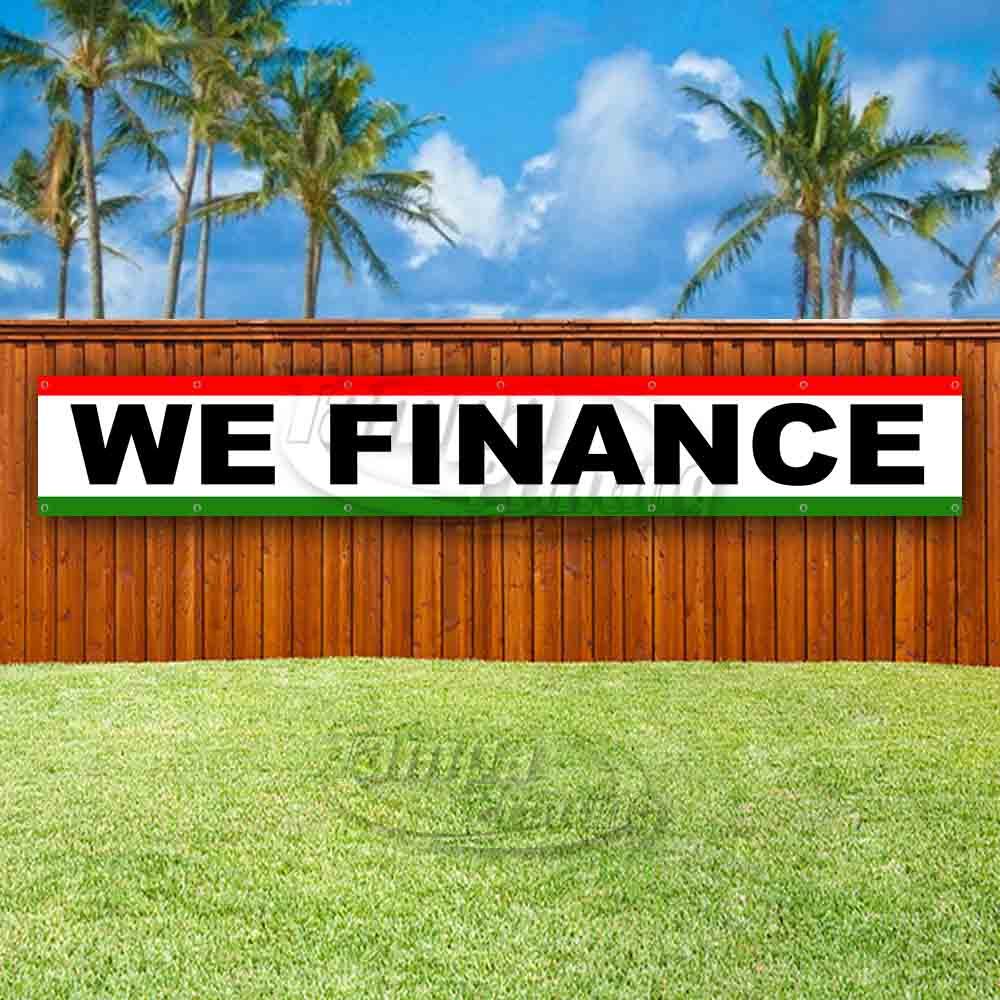 WE FINANCE Advertising Vinyl Banner Flag Sign LARGE HUGE XXL DEALERSHIP