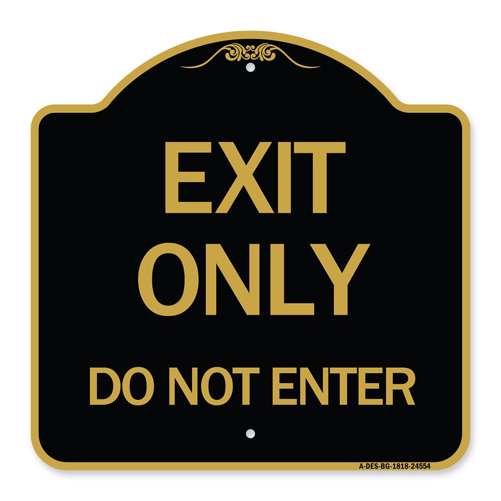 Designer Series – Exit Only Do Not Enter Heavy Gauge Aluminum Architectural Sign