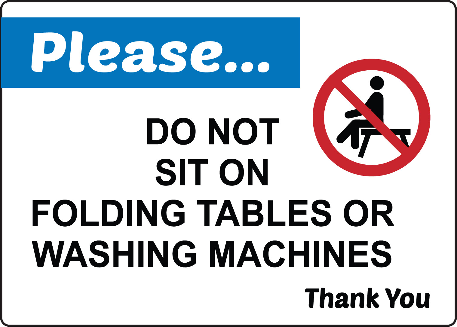 DO NOT SIT ON FOLDING TABLES OR WASHING MACHINES | Adhesive Vinyl Sign Decal