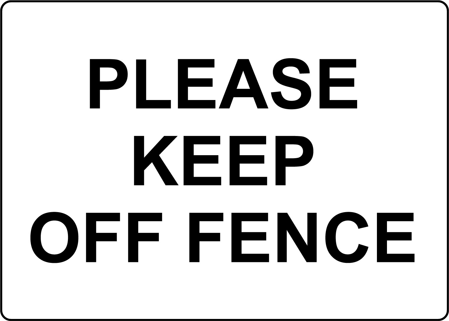 PLEASE KEEP OFF FENCE | Adhesive Vinyl Sign Decal