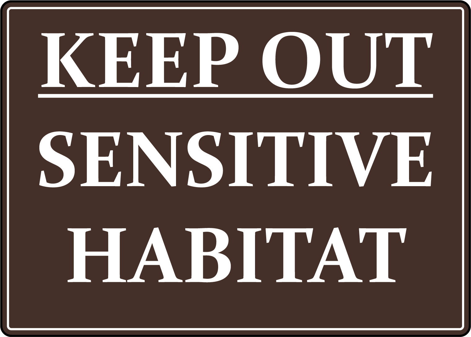 KEEP OUT SENSITIVE HABITAT 1 | Adhesive Vinyl Sign Decal