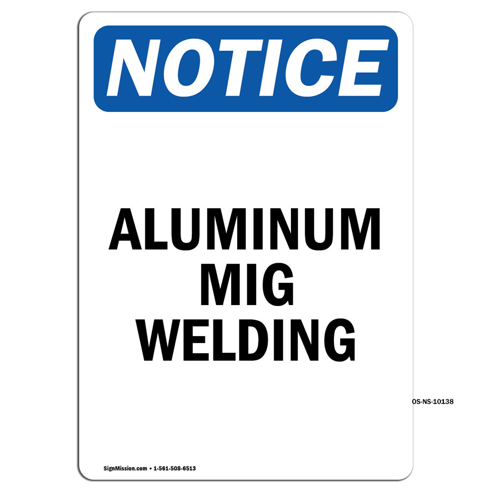 Aluminum Mig Welding OSHA Notice Sign Metal Plastic Decal