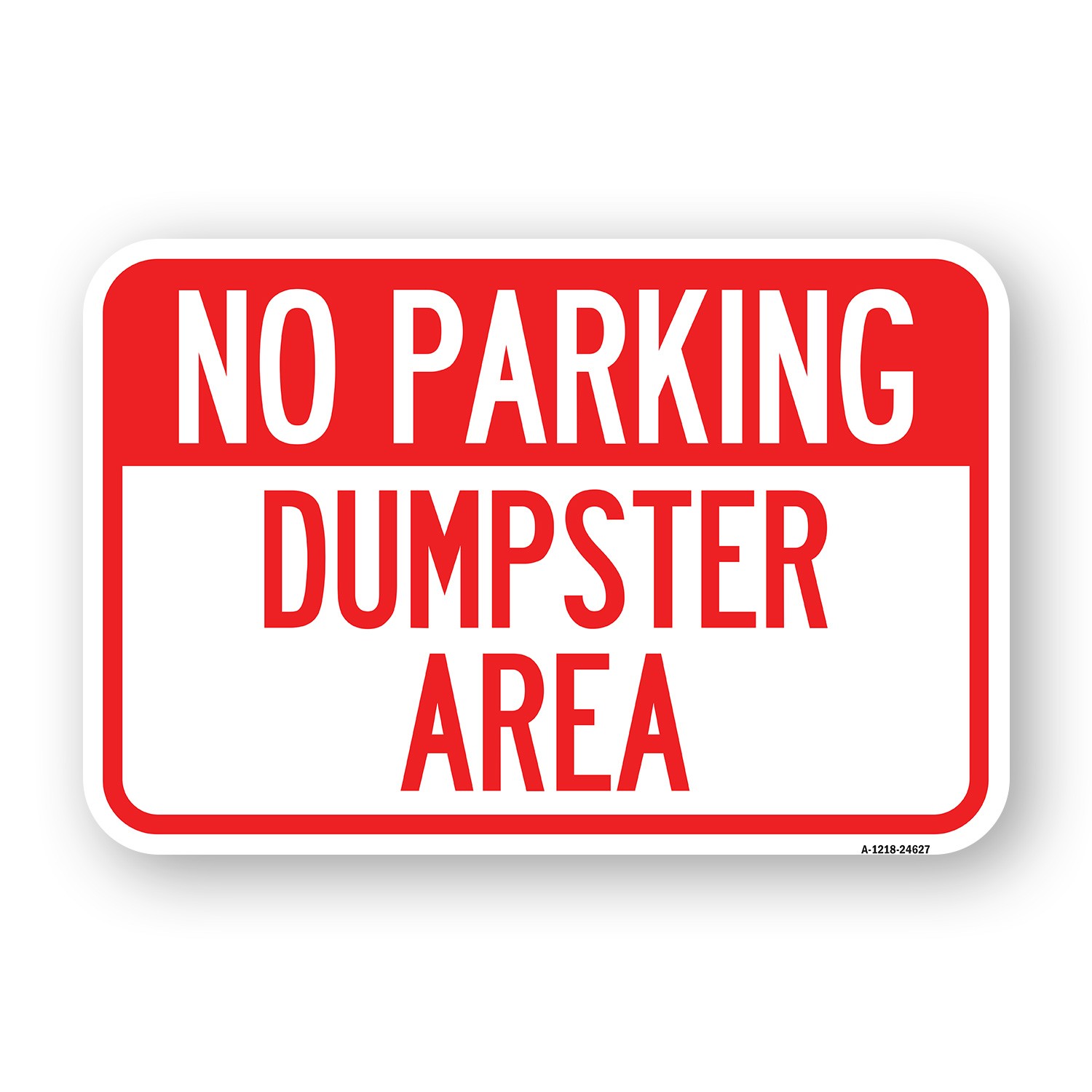 No Parking Dumpster Area Heavy Gauge Aluminum Parking Sign Rust Proof