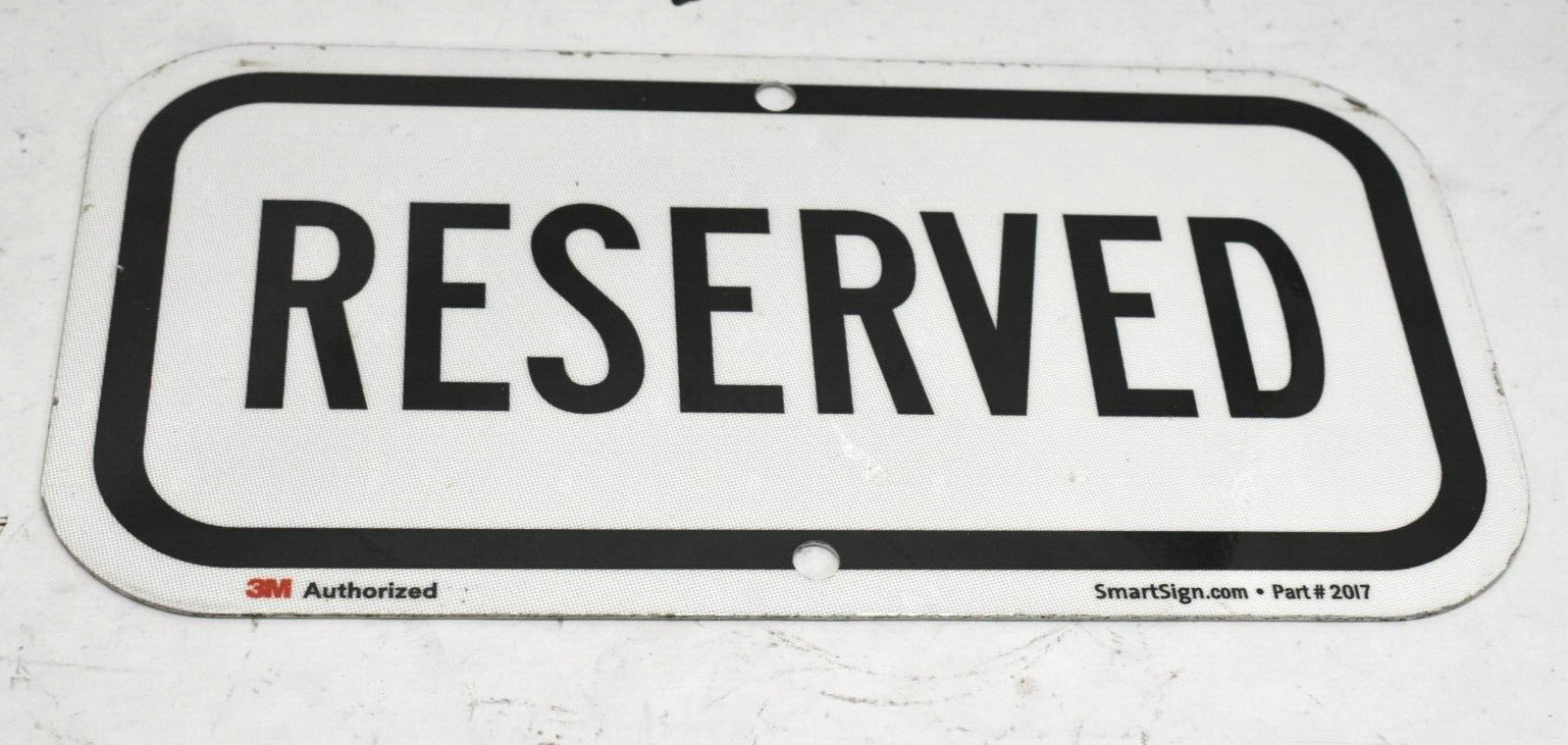 SmartSign Reserved Sign 6″ x 12″ 3M Engineer Grade Reflective Aluminum 2017