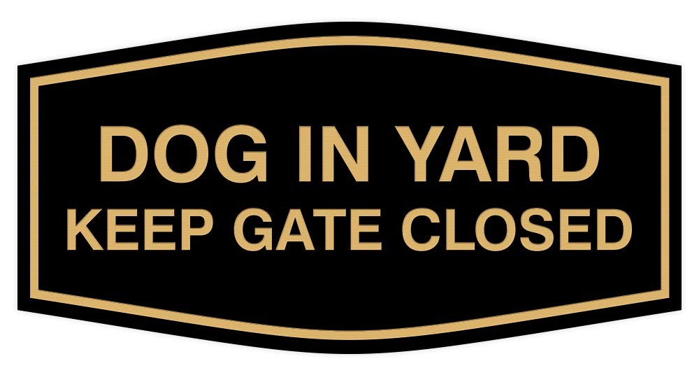 Fancy Dog In Yard Keep Gate Closed Sign (Black/Gold) – Medium 3.5 x 7″