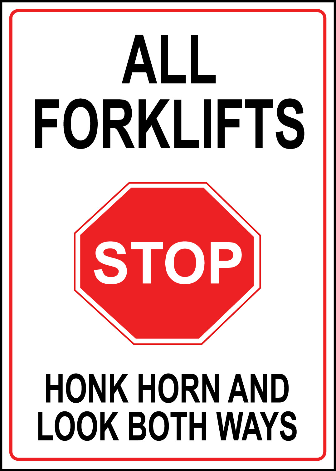 ALL FORKLIFTS STOP HONK HORN AND LOOK BOTH WAYS | Adhesive Vinyl Sign Decal