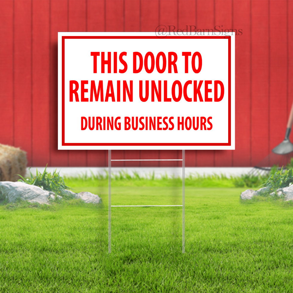 This Door To Remain Unlocked During Business Hours Indoor Outdoor Yard Sign