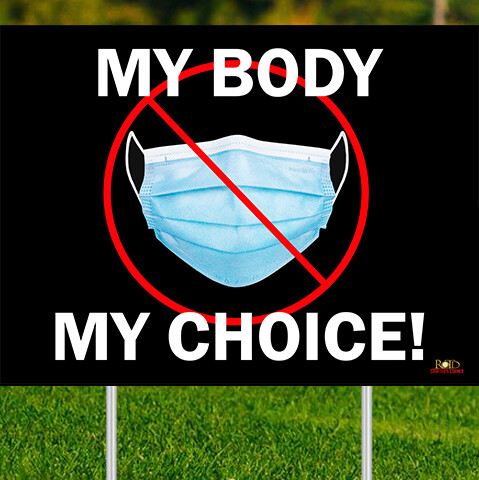 My Body My Choice – Yard Sign w/stake – Double Sided – 24″x18″