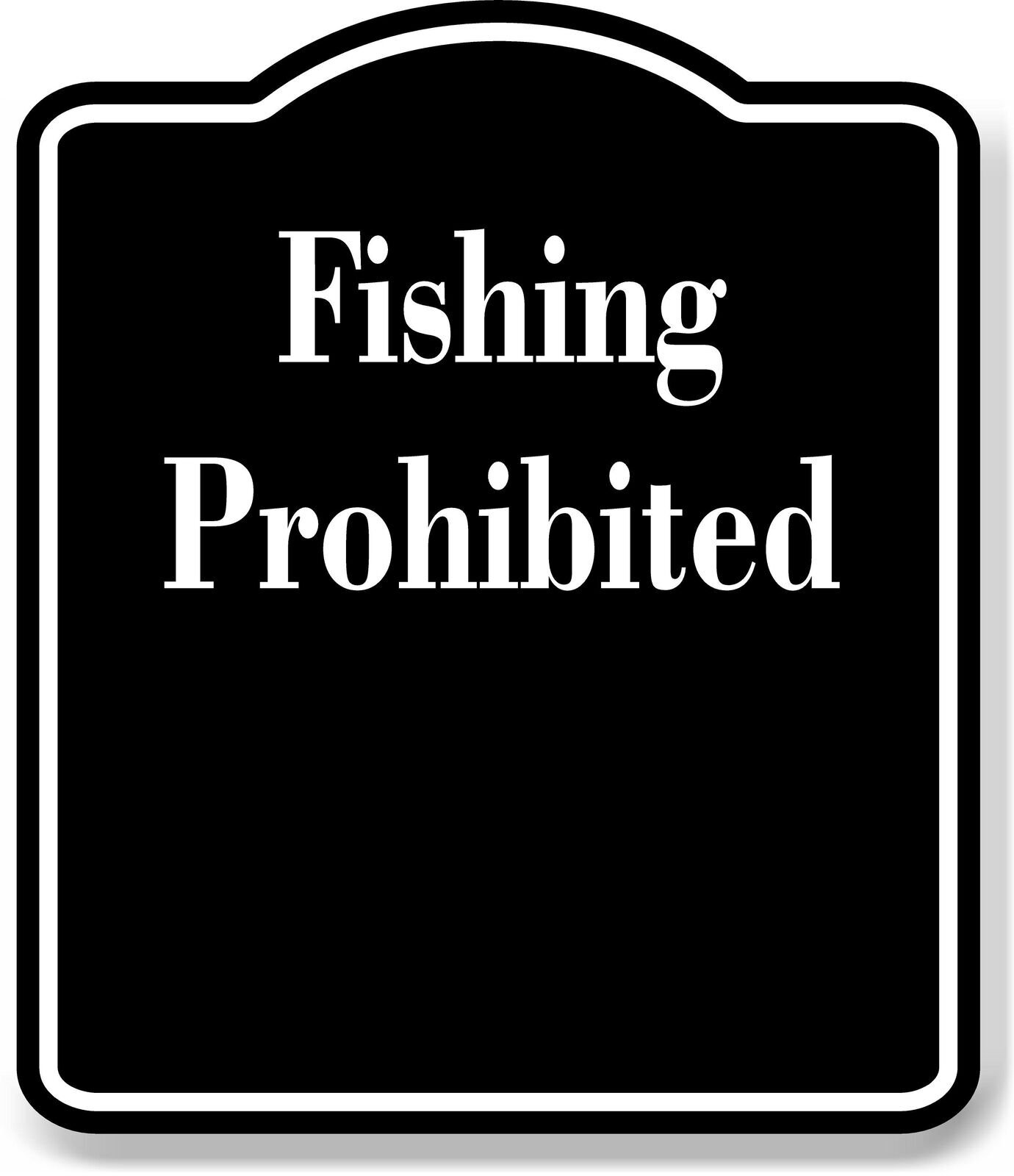 Fishing Prohibited BLACK Aluminum Composite Sign
