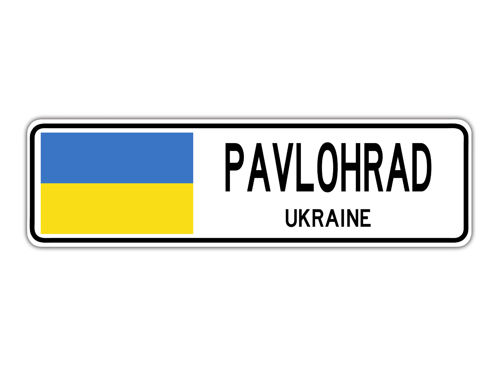 Pavlohrad Ukraine Street Ukrainian Flag City Country Gift Aluminium Metal Sign
