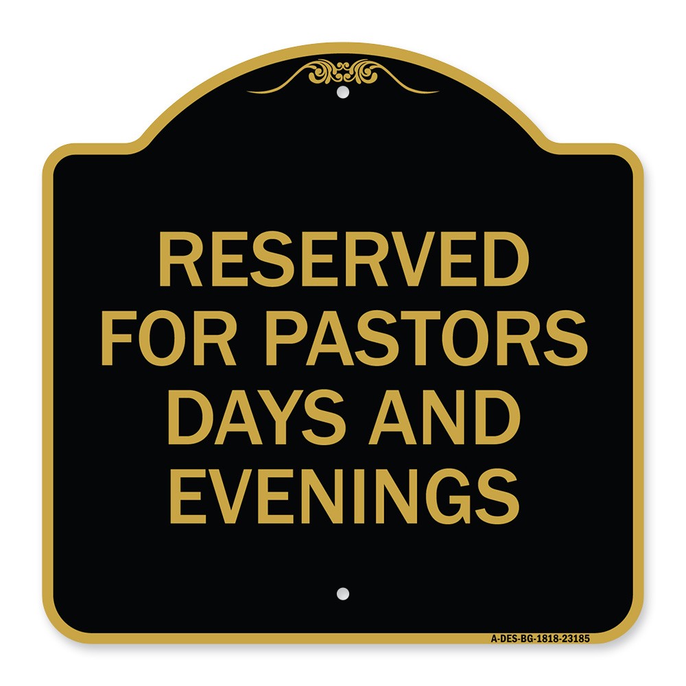 Designer Series – Reserved for Pastors Days and Evenings Heavy Gauge Aluminum