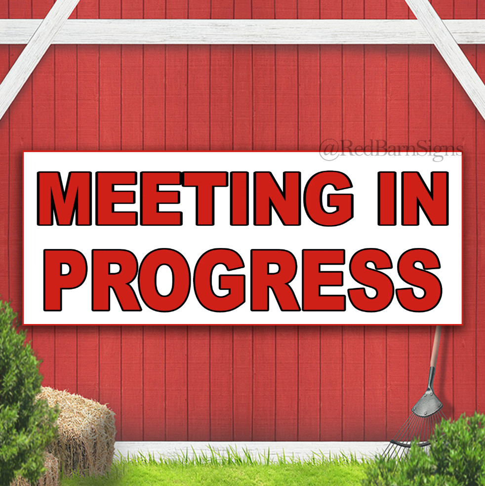 Meeting In Progress Indoor Outdoor Banner Sign with grommets