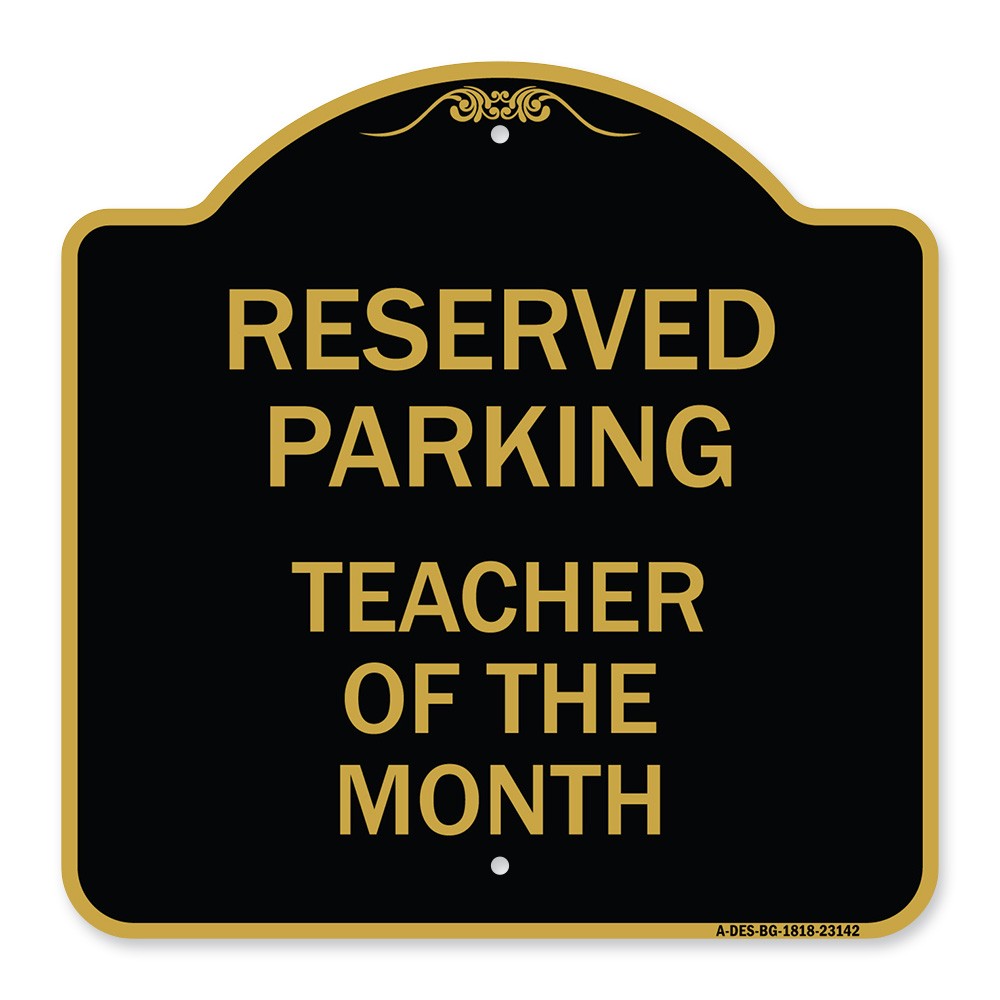 Designer Series – Reserved Parking – Teacher of the Month Heavy Gauge Aluminum