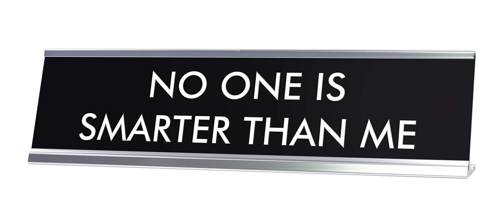 Signs By LITA NO ONE IS SMARTER THAN ME Novelty Desk Sign