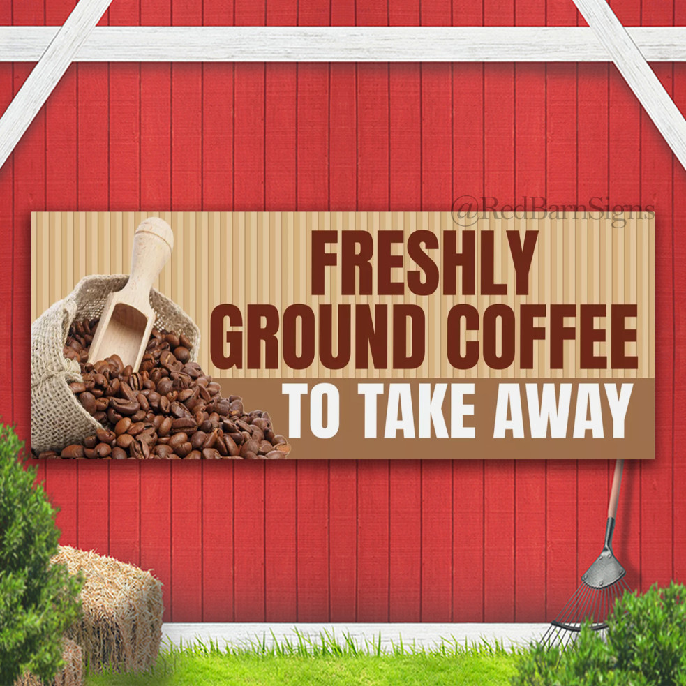 FRESHLY GROUND COFFEE TAKEAWAY Printed BANNER OUTDOOR SIGN Eyelets