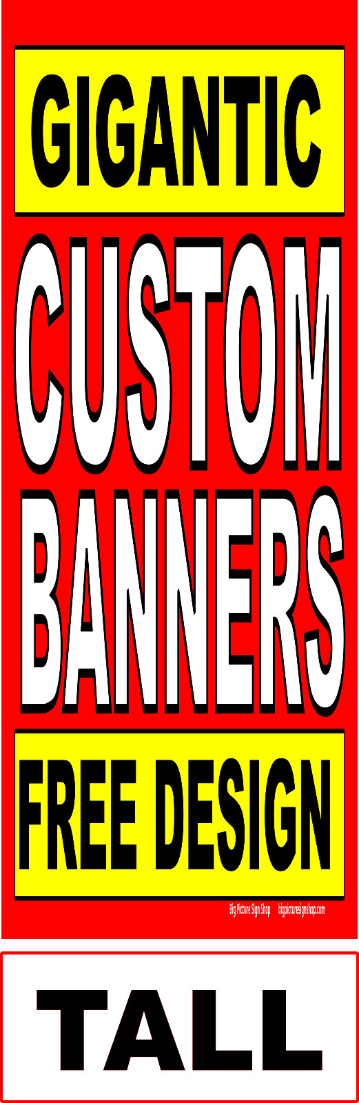 GIGANTIC -HUGE -EXTRA LARGE CUSTOM VINYL BANNERS-3 SHAPES-USA MADE-FAST SHIPPING