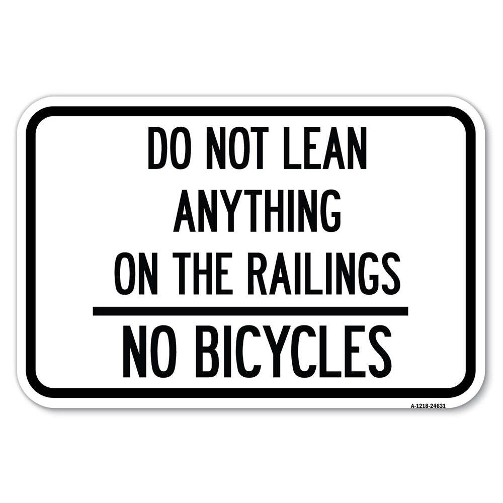 Do Not Lean Anything on the Railings – No Bicyc Heavy Gauge Metal Parking Sign