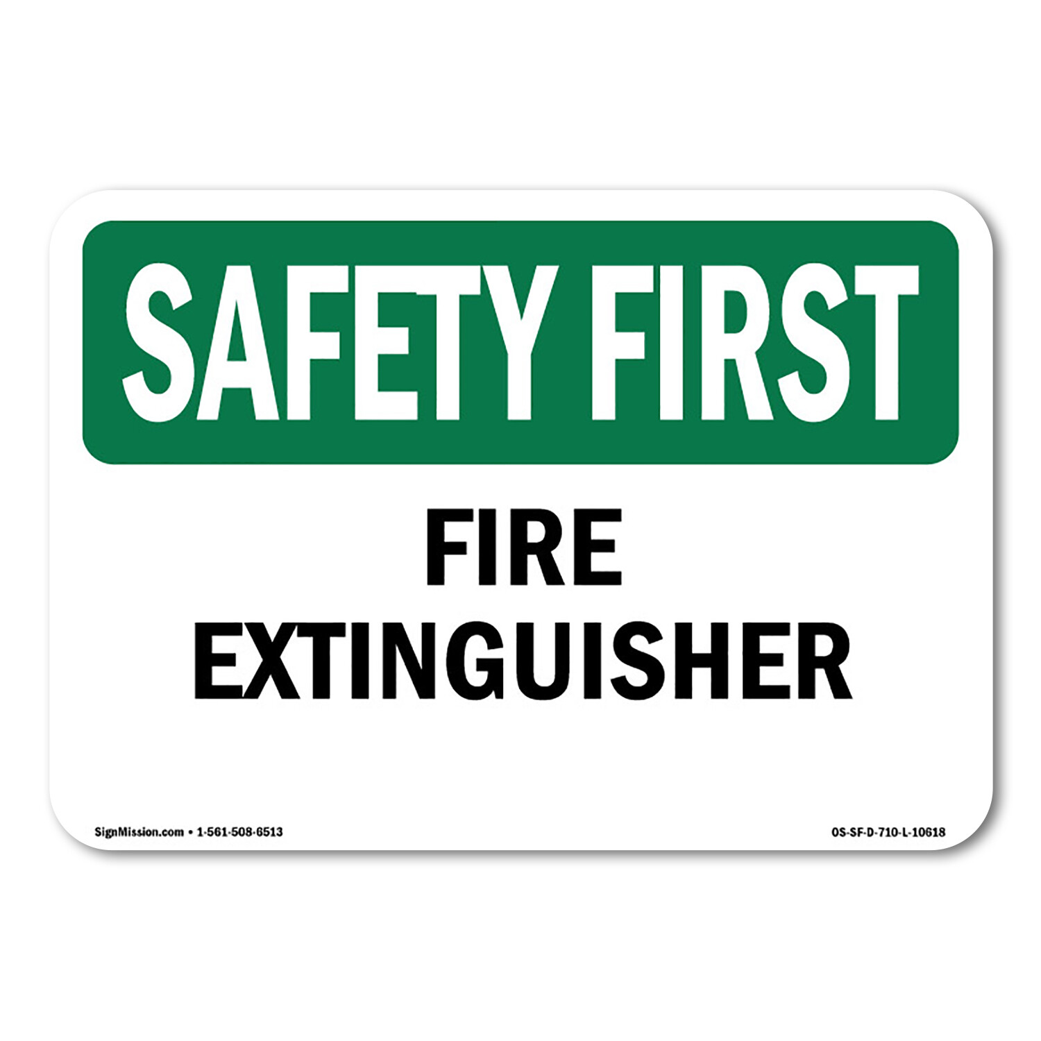 Fire Extinguisher OSHA Safety First Sign Metal Plastic Decal