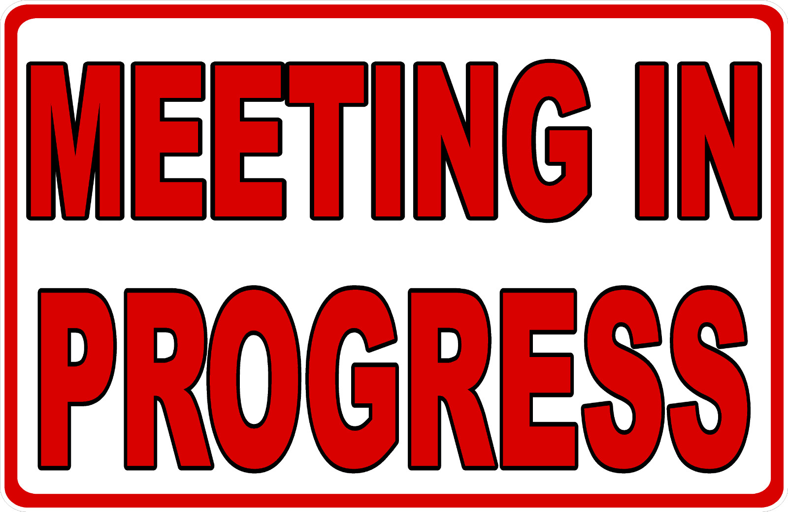 Meeting In Progress Sign. Size Options