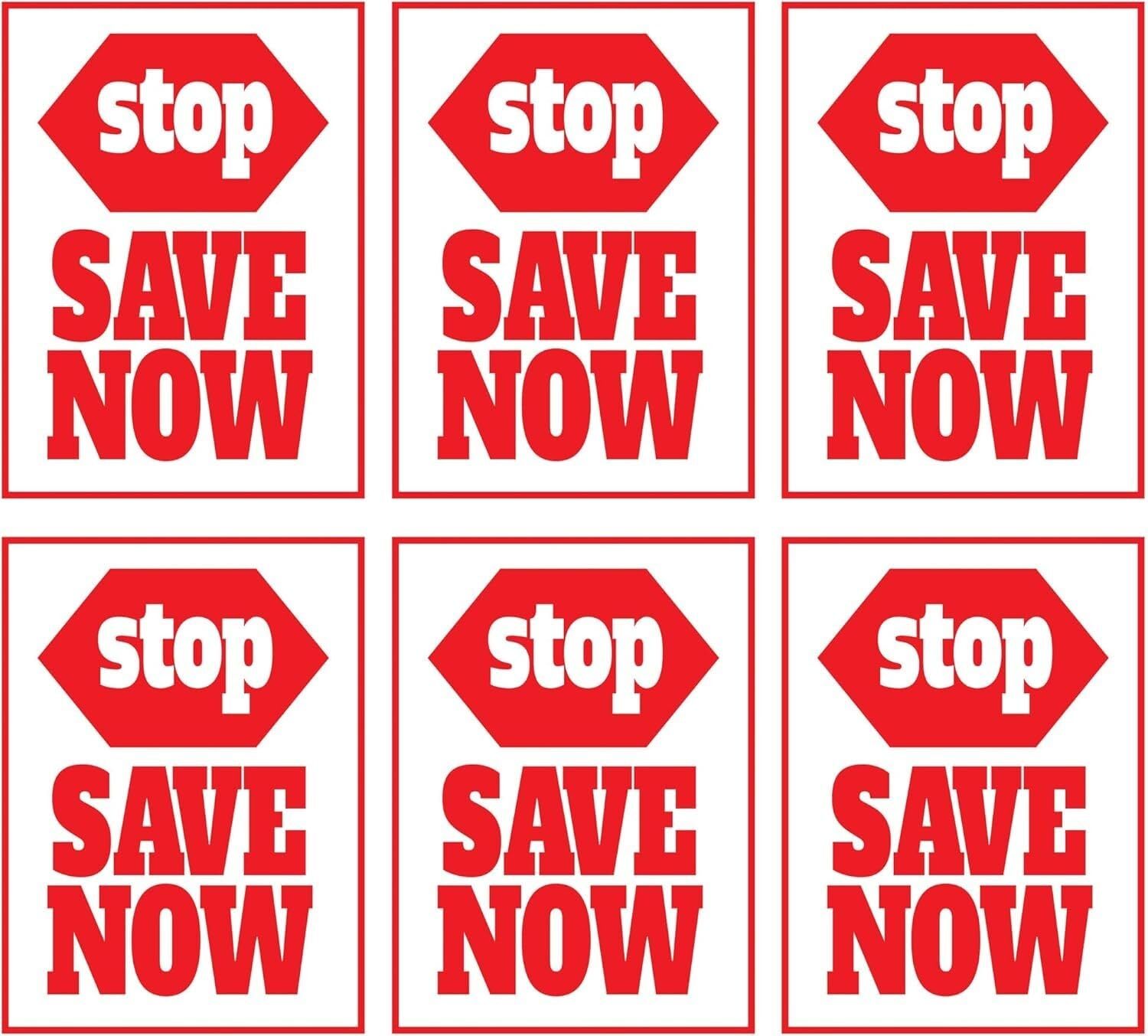 STOP Save Now Retail Window Display Paper Signs | Pack of 6 | 18″w x 24″h