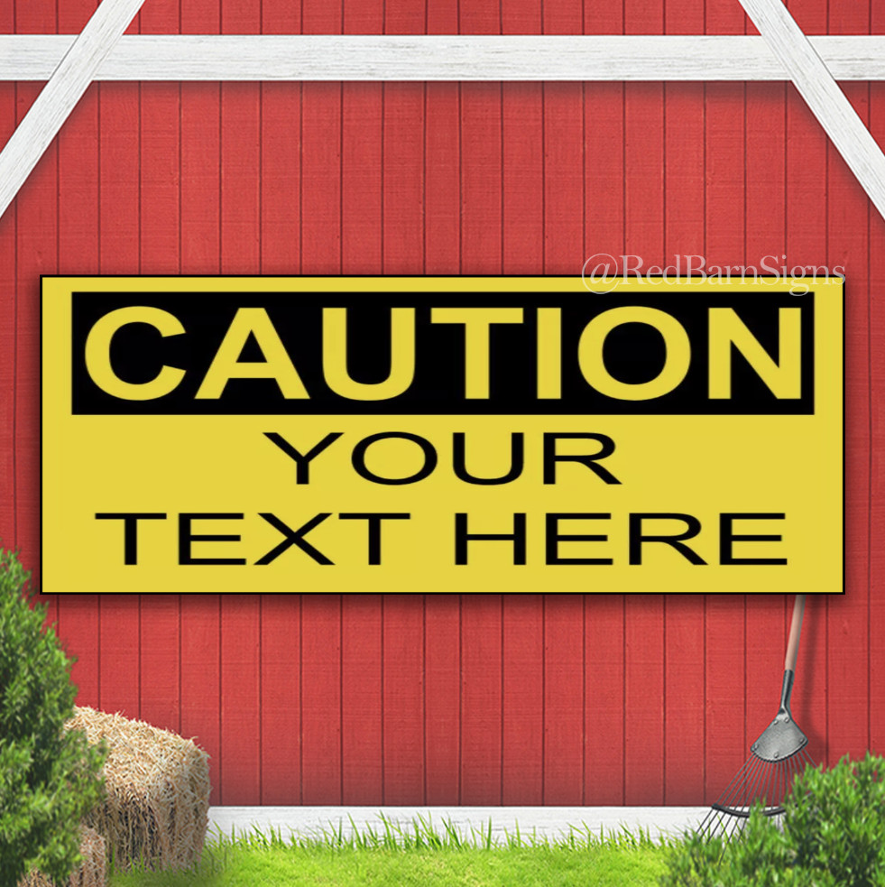 Custom Text Caution Banner Sign