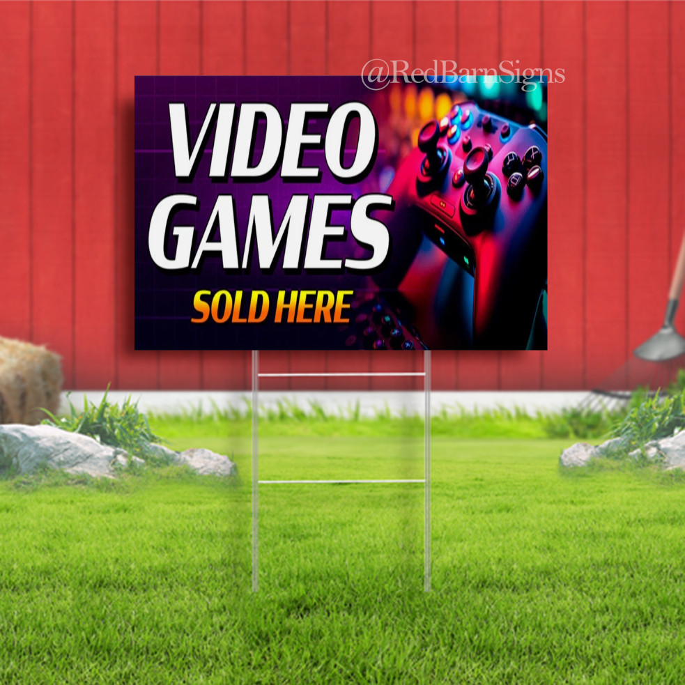 VIDEO GAMES sold here Indoor Outdoor Yard Sign with metal stakes