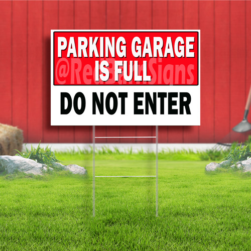 Parking Garage Is Full Do Not ENter Indoor Outdoor Yard Sign